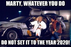 Don't set the DeLorean to 2020